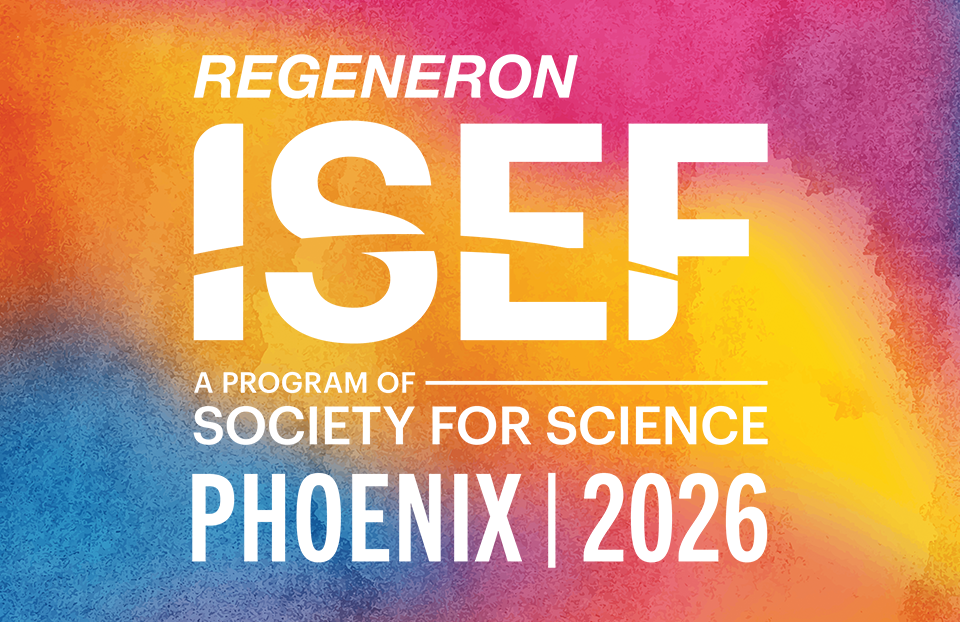 Poster for Regeneron ISEF Phoenix 2026, a program of the Society for Science, set on a colorful gradient background.